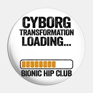 Cyborg Transformation Bionic Hip Club Hip Replacement Surgery Pin