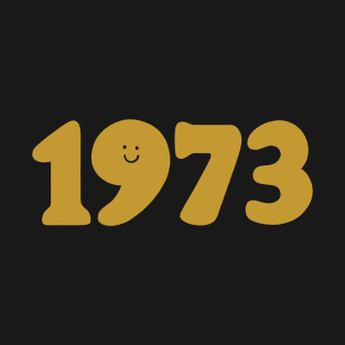 1973 Smiley face Birthday T-Shirt