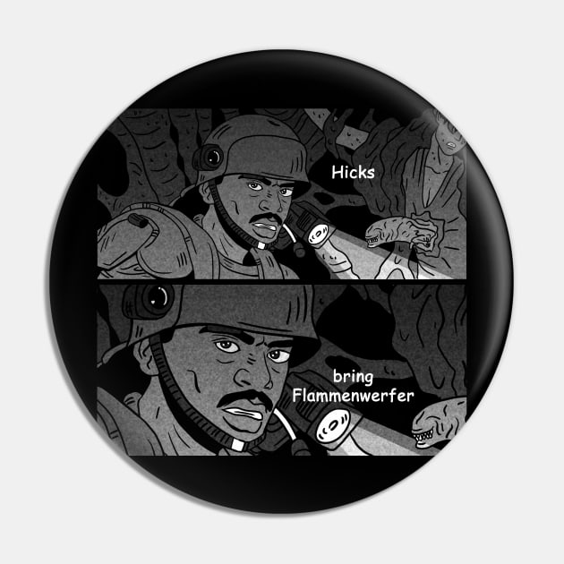 Hicks Bring Flammenwerfer Pin by CCDesign