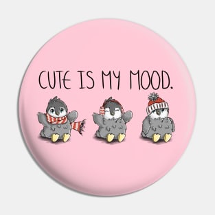 Cute is my Mood Penguin Quote Pin