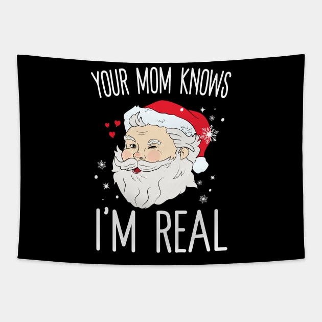 Your Mom Knows I'm Real Dirty Santa Tapestry by Eugenex