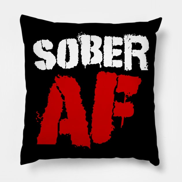 Sober AF Alcoholic Addict Recovery Pillow by RecoveryTees