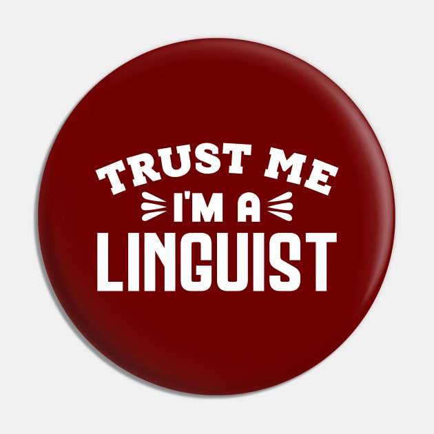 Trust Me, I'm a Linguist Pin by colorsplash