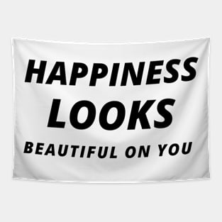 Happiness looks beautiful on you Tapestry