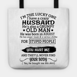 My grumpy old husband was born in august Tote