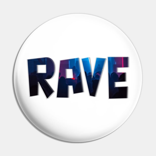 Rave Pin by afternoontees