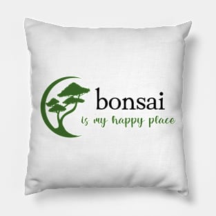 Bonsai Is My Happy Place Pillow