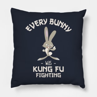 Every Bunny Was Kung Fu Fighting! Pillow