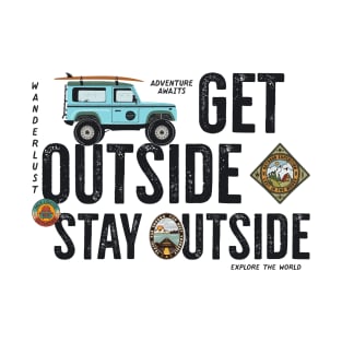 Get outside Stay Outside T-Shirt