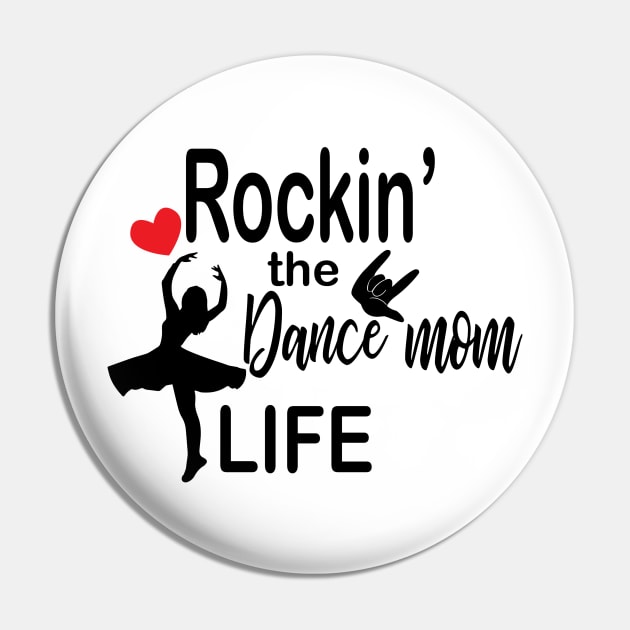 Rockin the Dance Mom Life Pin by SamiSam