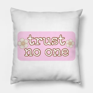 Pink Trust No One Pillow