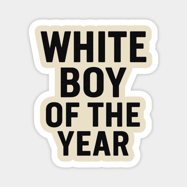 White Boy of the Year – Distressed Vintage Magnet by ArtistTee ⭐⭐⭐⭐⭐