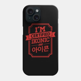 I'M CERTIFIED IKON IKONIC Phone Case