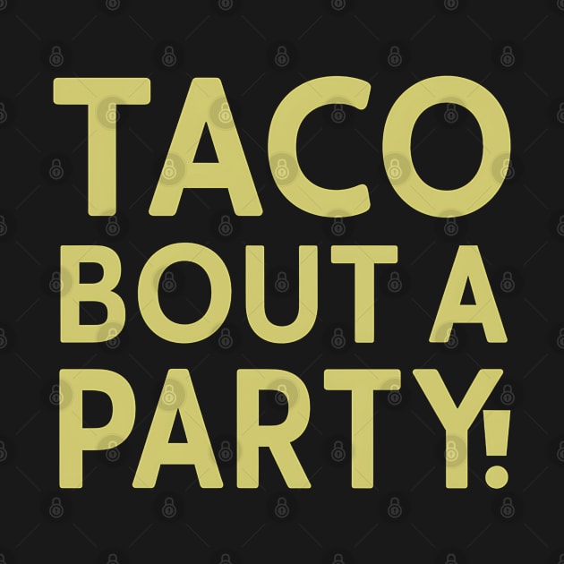 Taco Bout A Party by NomiCrafts