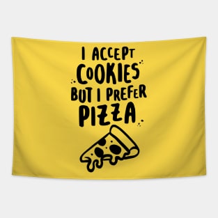 I Accept Cookies But I Prefer Pizza Tapestry