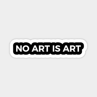 No art is art Magnet