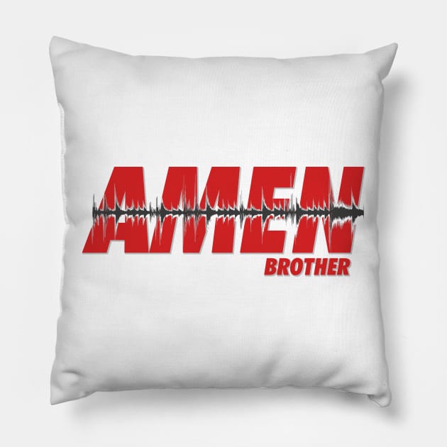 Amen Brother Pillow by mercenary