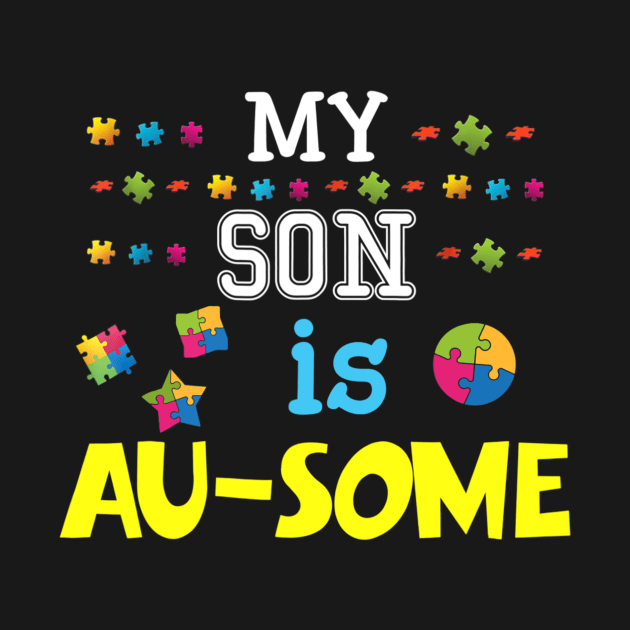 My Son Is Au-some Awesome Autism Autistic Day by Danielsmfbb