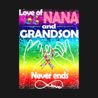 Autism Awareness T-ShirtAutism Love Of Nana And Grandson Never Ends Love Autism Awareness T-Shirt_by Gregory T-Shirt