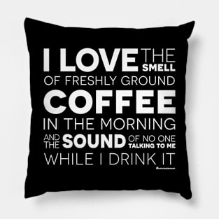 I LOVE COFFEE AND SILENCE Pillow