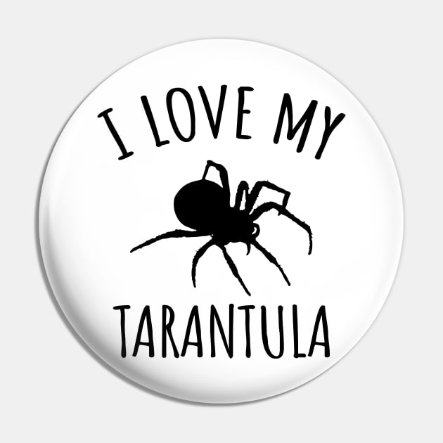 I Love My Tarantula Pin by LunaMay