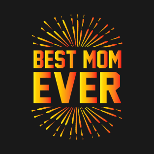 Best Mom Ever T Shirt For Women T-Shirt