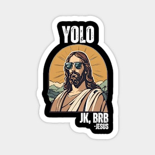 YOLO-JK-BRB-Jesus Magnet