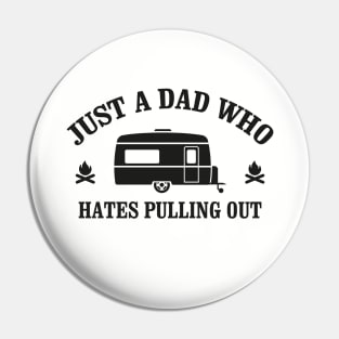 Camping Quote Just a Dad who hates Pulling out Pin