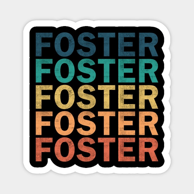 Foster Name T Shirt - Foster Vintage Retro Name Gift Item Tee Magnet by henrietacharthadfield