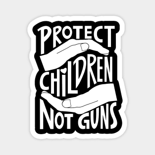 Protect Children Not Guns Magnet