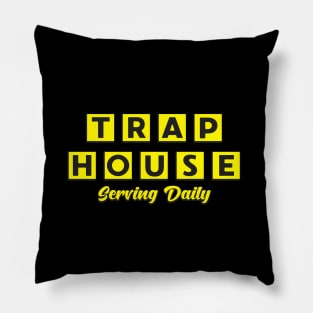 Trap House - Serving Daily Pillow