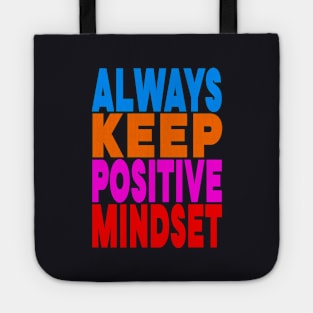 Always keep positive mindset Tote