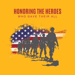 Honoring the Heroes Who Gave Their All. T-Shirt