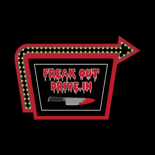 Freak Out Drive-In by thejennyposition