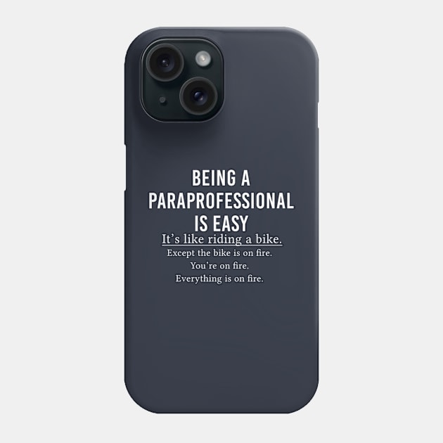 Funny Paraprofessional Gift Being A Paraprofessional Is Easy Phone Case by kmcollectible