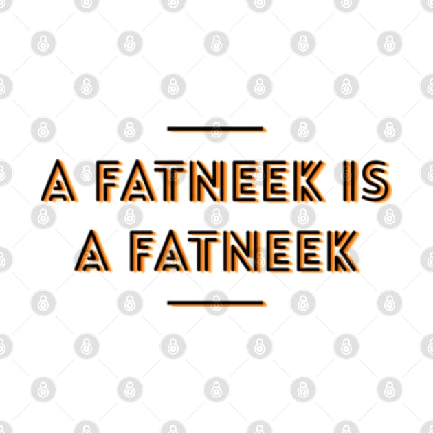 The Definition Of A Fatneek by Worldengine