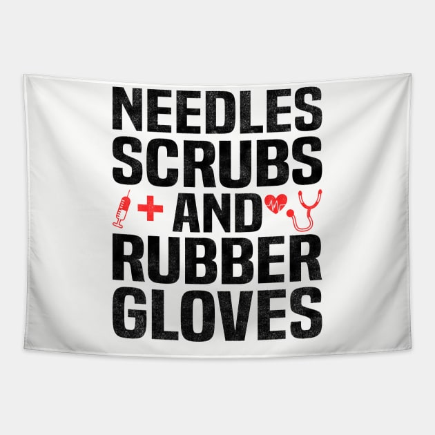 NEEDLES SCRUBS AND RUBBER GLOVES, Funny Simple Nurse Tapestry by BenTee