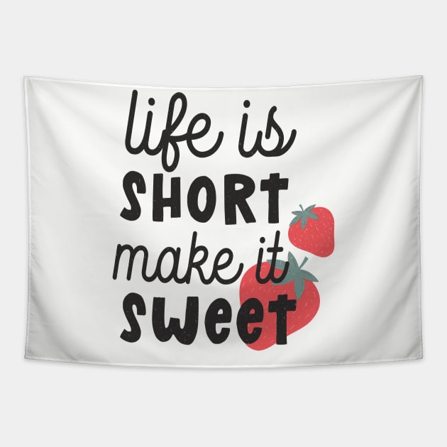 life is short make it sweet Tapestry by busines_night