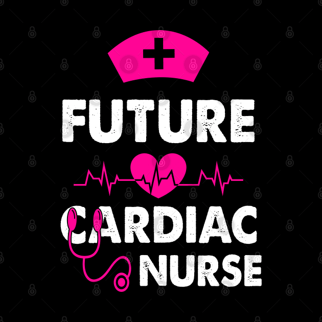 FUTURE CARDIAC NURSE by CoolTees