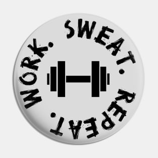 Work Sweat Repeat - Gym workout Pin