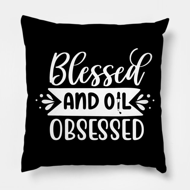 "Blessed and Oil Obsessed" Tee - Embrace the Blessings of Essential Oils! (White Print) Pillow by Essence of Lindsay