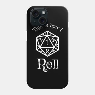 This is How I Roll (Crit Fail) - D20 Series Phone Case