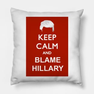 Keep Calm and Blame Hillary Pillow