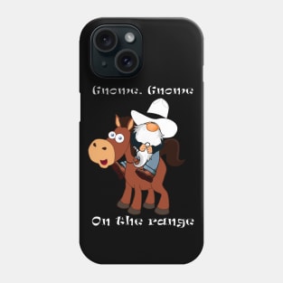 Gnome, gnome on the range Phone Case