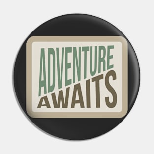 Adventure Awaits Pin