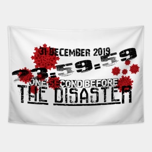 ONE SECOND BEFORE THE DISASTER, 31 DECEMBER 2019, 23:59:59. Tapestry