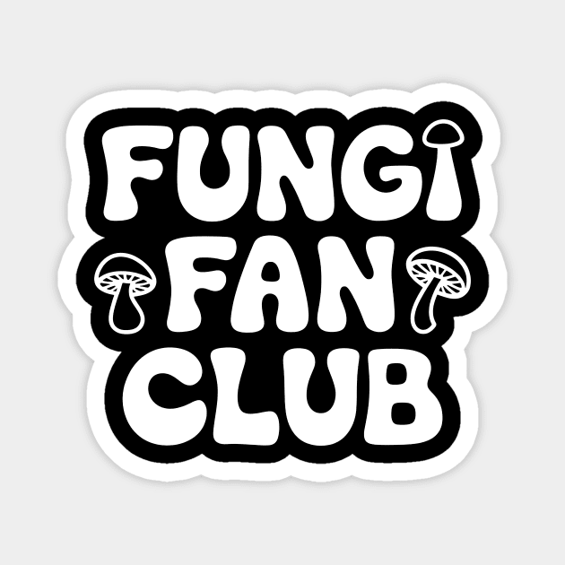 Fungi Fan club Magnet by CreativeSage