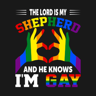 The Lord Is My Shepherd and He Knows I'm Gay Pride LGBTQ T-Shirt