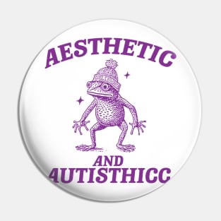 Aesthetic And Autisthicc, Funny Autism Shirt, Frog T Shirt, Dumb Y2k Shirt, Stupid Shirt, Mental Health Cartoon Tee, Silly Meme Shirt, Goofy Pin