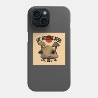 you deserve more Phone Case